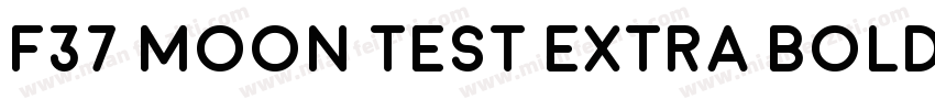 F37 Moon Test Extra Bold字体转换